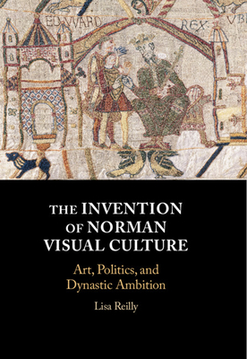 The Invention of Norman Visual Culture