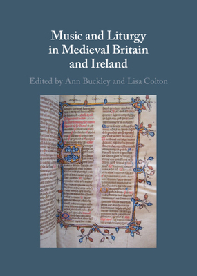 Music and Liturgy in Medieval Britain and Ireland