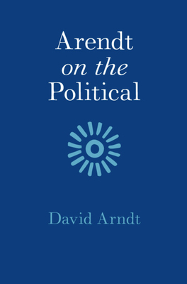 Arendt on the Political