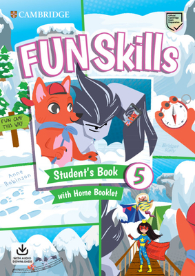 Fun Skills Level 5 Student's Book with Home Booklet and Downloadable Audio