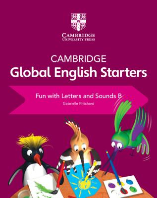 Cambridge Global English Starters Fun With Letters and Sounds