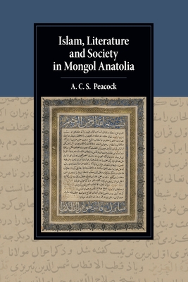 Islam, Literature and Society in Mongol Anatolia