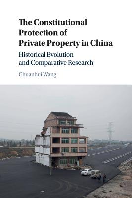 The Constitutional Protection of Private Property in China