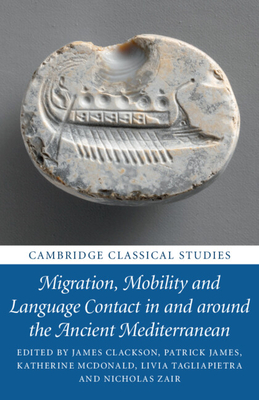 Migration, Mobility and Language Contact in and around the Ancient Mediterranean