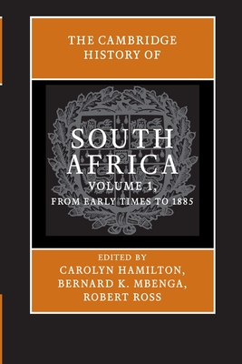 The Cambridge History of South Africa: Volume 1, From Early Times to 1885