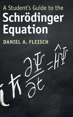 A Student''s Guide to the Schrödinger Equation
