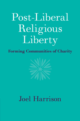 Post-Liberal Religious Liberty