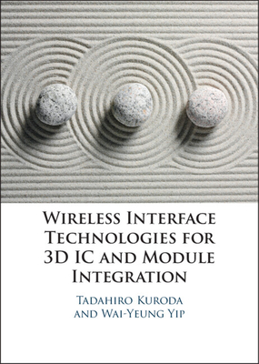 Wireless Interface Technologies for 3D IC and Module Integration