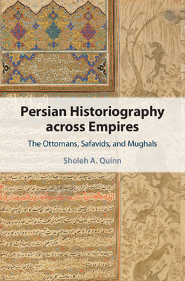 Persian Historiography across Empires