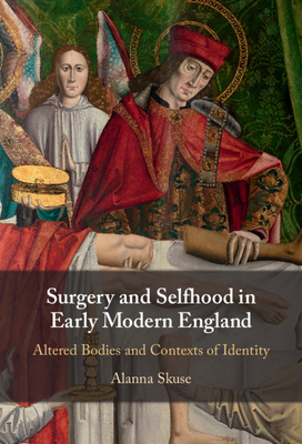 Surgery and Selfhood in Early Modern England