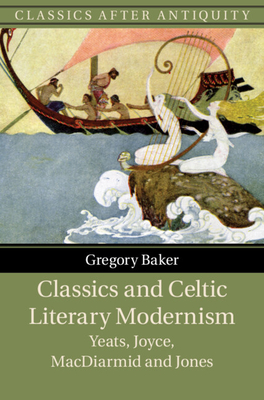 Classics and Celtic Literary Modernism