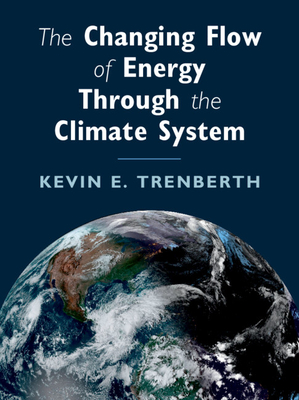 The Changing Flow of Energy Through the Climate System