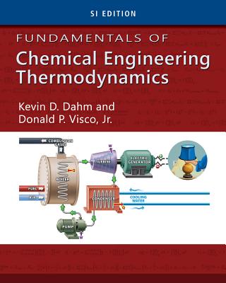 Fundamentals of Chemical Engineering Thermodynamics, SI Edition