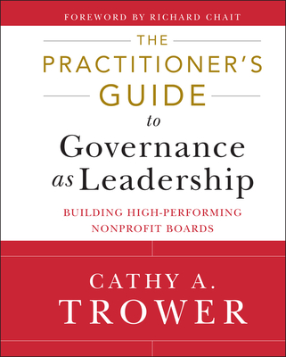 The Practitioner's Guide to Governance as Leadership