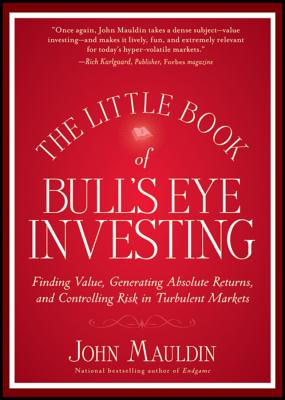 The Little Book of Bull's Eye Investing