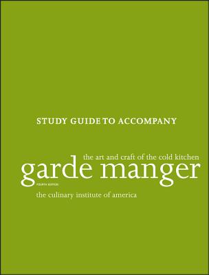 Garde Manger - The Art and Craft of the Cold Kitchen, Study Guide 4e