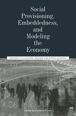 Social Provisioning, Embeddedness, and Modeling the Economy