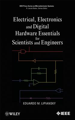 Electrical, Electronics, and Digital Hardware Essentials for Scientists and Engineers