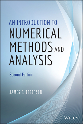 An Introduction to Numerical Methods and Analysis