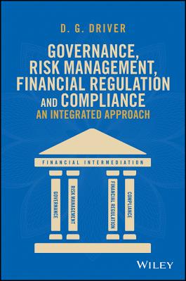 Governance, Risk Management, Financial Regulation and Compliance:  An Integrated Approach