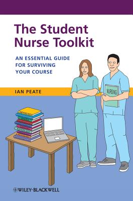 The Student Nurse Toolkit – An Essential Guide for Surviving Your Course