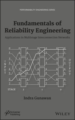 Fundamentals of Reliability Engineering – Applications in Multistage Interconnection Networks
