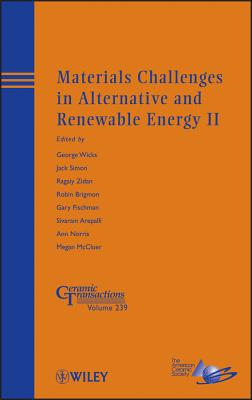 Materials Challenges in Alternative and Renewable Energy II – Ceramic Transactions, Volume 239