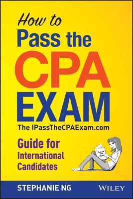 How to Pass the CPA Exam - The IPassTheCPAExam.com  Guide for International Candidates