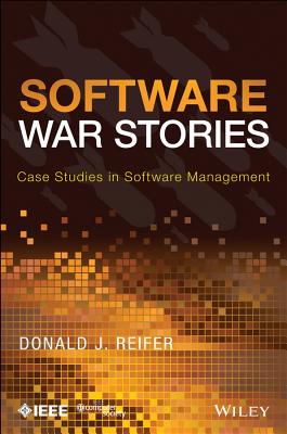 Software War Stories – Case Studies in Software Management