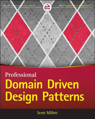 Patterns, Principles, and Practices of Domain-Driven Design