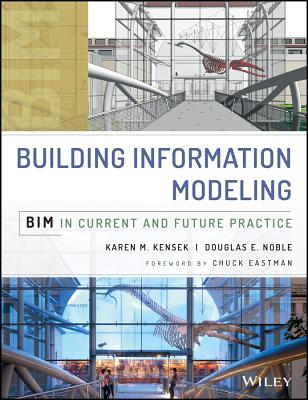 Building Information Modeling – BIM in Current and Future Practice