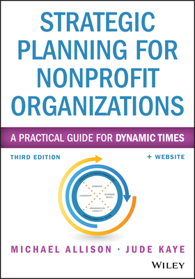 Strategic Planning for Nonprofit Organizations 3e + Website – A Practical Guide for Dynamic Times