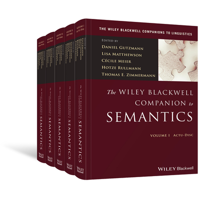 The Wiley Blackwell Companion to Semantics, 5 Volume Set