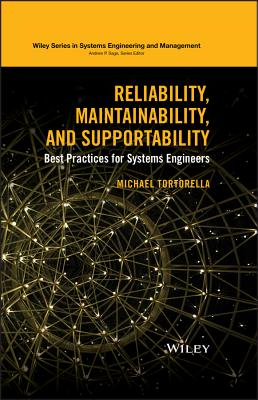 Reliability, Maintainability, and Supportability – Best Practices for Systems Engineers