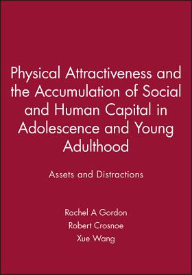 Physical Attractiveness and the Accumulation of Social and Human Capital in Adolescence and Young Adulthood