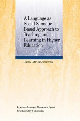 A Language as Social Semiotic-Based Approach to Teaching and Learning in Higher Education