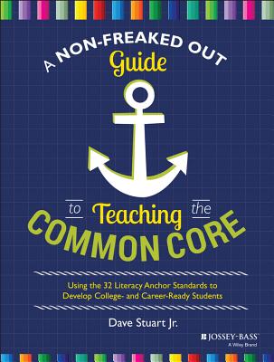 A Non-Freaked Out Guide to Teaching the Common Core