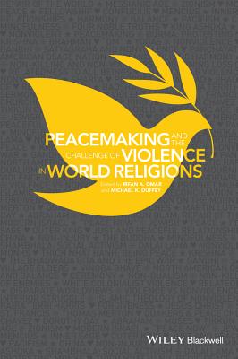 Peacemaking and the Challenge of Violence in World Religions