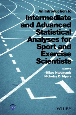 An Introduction to Intermediate and Advanced Statistical Analyses for Sport and Exercise Scientists