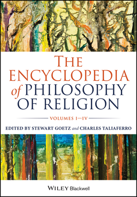 The Encyclopedia of Philosophy of Religion, 4 Volume Set