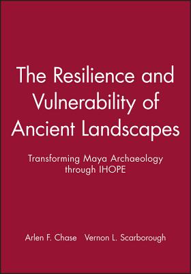 The Resilience and Vulnerability of Ancient Landscapes