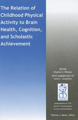 The Relation of Childhood Physical Activity to Brain Health, Cognition, and Scholastic Achievement