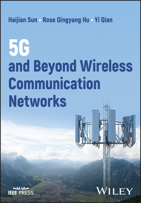 5G and Beyond Wireless Communication Networks