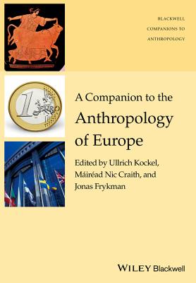 A Companion to the Anthropology of Europe