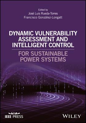 Dynamic Vulnerability Assessment and Intelligent Control