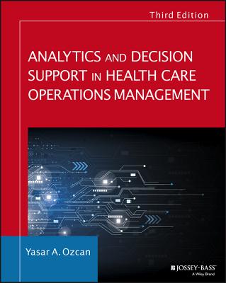 Analytics and Decision Support in Health Care Operations Management