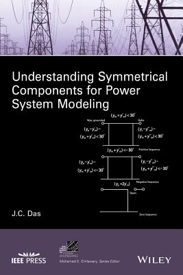 Understanding Symmetrical Components for Power System Modeling