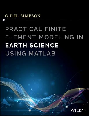 Practical Finite Element Modeling in Earth Science using Matlab