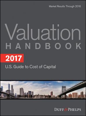 2017 Valuation Handbook - U.S. Guide to Cost of Capital