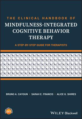 The Clinical Handbook of Mindfulness-integrated Cognitive Behavior Therapy